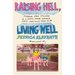 Raising Hell, Living Well: Freedom from Influence in a World Where Everyone Wants Something from You (Including Me)