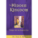 The Hidden Kingdom: Journey Into the Heart of God