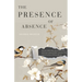The Presence of Absence: Kitchen Table Talks about Parenting, Leaving Fundamentalism, and the Very Messy Business of Living with Loss