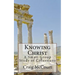 Knowing Christ: A Study of Colossians