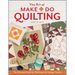 The Art of Make-Do Quilting: The Ultimate Guide for Working with Vintage Textiles