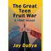 The Great Teen Fruit War, a 1960' Novel