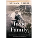Toxic Family: Transforming Childhood Trauma into Adult Freedom