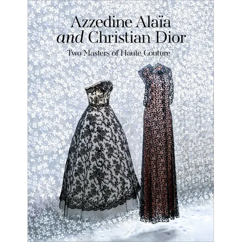 Azzedine Alaïa and Christian Dior: Two Masters of Haute Couture