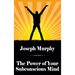 The Power of Your Subconscious Mind