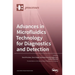 Advances in Microfluidics Technology for Diagnostics and Detection