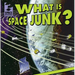 What Is Space Junk?