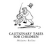 Cautionary Tales for Children