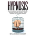Hypnosis: EXACT BLUEPRINT on How to Hypnotize Anyone, Including Yourself - Mind Control, Self Hypnosis, and NLP