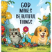God Makes Beautiful Things