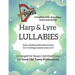 Harp & Lyre LULLABIES: Easy and Beautiful Harmonies for 15 strings tuned to key of C