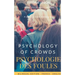 Psychologie des foules - Psychologie of crowd (Bilingual French-English Edition): The Crowd, by Gustave le Bon: A Study of the Popular Mind