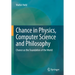 Chance in Physics, Computer Science and Philosophy: Chance as the Foundation of the World