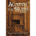 Against the Ruins