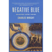 Negative Blue: Selected Later Poems