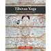 Tibetan Yoga: Principles and Practices