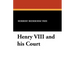 Henry VIII and his Court