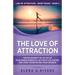 The Love of Attraction: Tested Secrets to Let Go of Fear-Based Mindsets, Activate LOA Faster, and Start Manifesting Your Desires!