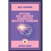 Psychic Self-Defence Eliminates Negative Thinking-Self-Control: Mastering your mindset!