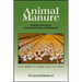 Animal Manure: Production, Characteristics, Environmental Concerns, and Management