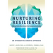 Nurturing Resilience: Helping Clients Move Forward from Developmental Trauma--An Integrative Somatic Approach