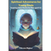 Spiritual Adventures for Young Souls: Inspiring short stories for kids 9-12