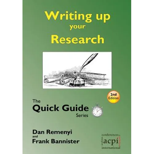 Writing up your Research: for a dissertation or thesis: The Quick Guide Series
