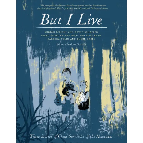 But I Live: Three Stories from Child Survivors of the Holocaust