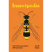 Insectpedia: A Brief Compendium of Insect Lore