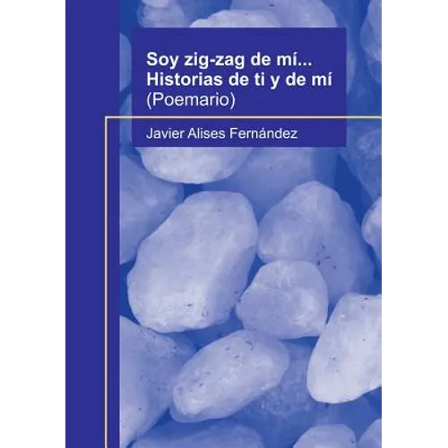 Soy zig-zag de mí... Historias de ti y de mí