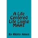 A Life Centered Life Living MAAT: Living Maat