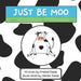 Just Be Moo: A Delightful Children's Picture Book about Accepting Yourself as You Are