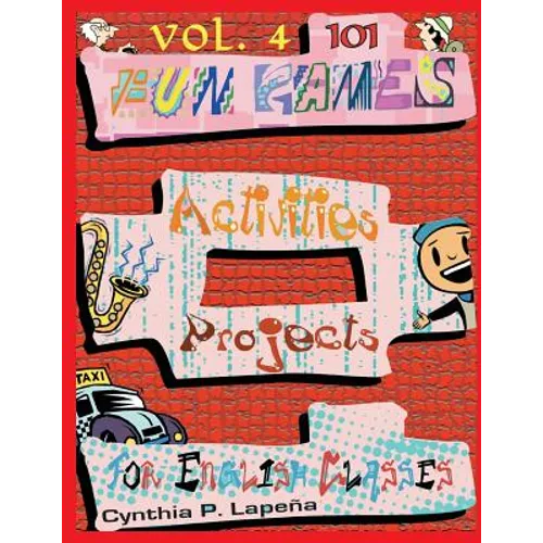 101 Fun Games, Activities, and Projects for English Classes, vol. 4: Sharpening Skills