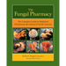 The Fungal Pharmacy: The Complete Guide to Medicinal Mushrooms & Lichens of North America