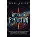 Astrología predictiva: Desvele los secretos ancestrales en torno a los números, la adivinación y la astrología