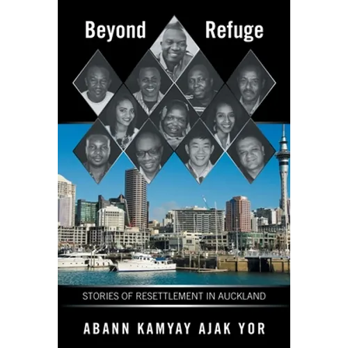 Beyond Refuge: Stories of Resettlement in Auckland