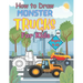 How to Draw Monster Trucks for Kids Ages 4-10