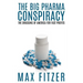 The Big Pharma Conspiracy: The Drugging Of America For Fast Profits
