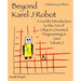 Beyond Karel J Robot: A Gentle Introduction to the Art of Object-Oriented Programming in Java, Volume 2