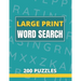 Large Print Word Search 200 Puzzles: Word Search Book For Adults And Seniors With Solutions