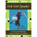 Sick Girl Speaks!: Lessons and Ponderings Along the Road to Acceptance