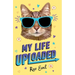 My Life Uploaded