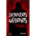 Leyendas Urbanas: Historias Fascinantes E Increíbles Aceptadas Como Verosímiles