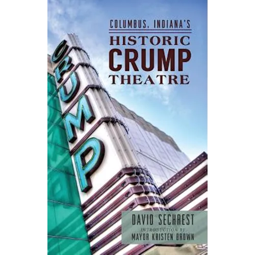 Columbus, Indiana's Historic Crump Theatre