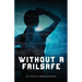 Without A Failsafe