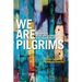 We Are Pilgrims: From, in and with the margins of our diverse world
