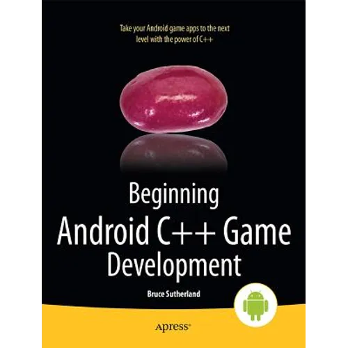 Beginning Android C++ Game Development