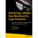 Architecting a Modern Data Warehouse for Large Enterprises: Build Multi-Cloud Modern Distributed Data Warehouses with Azure and AWS