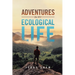 Adventures in My Ecological Life