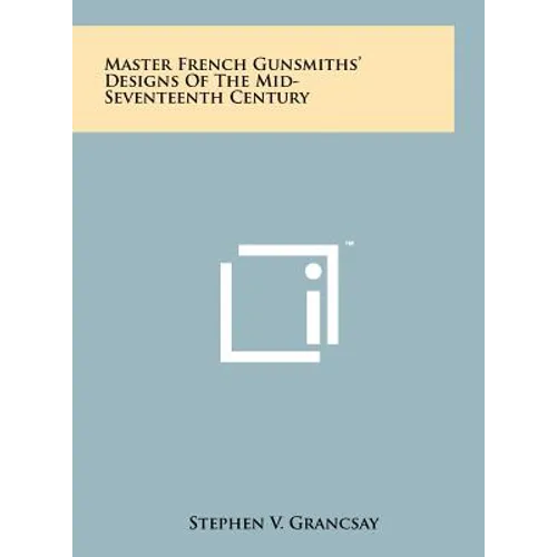 Master French Gunsmiths' Designs Of The Mid-Seventeenth Century